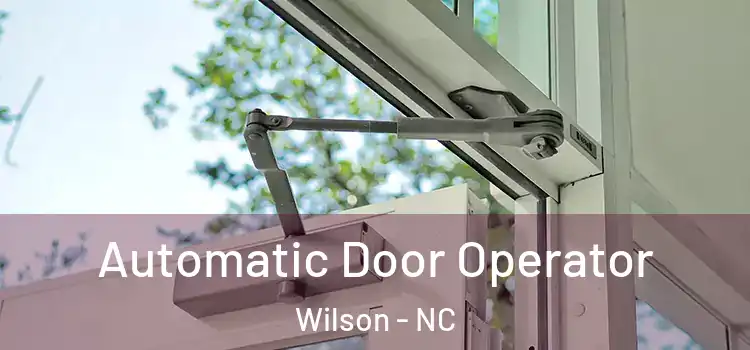 Automatic Door Operator Wilson - NC