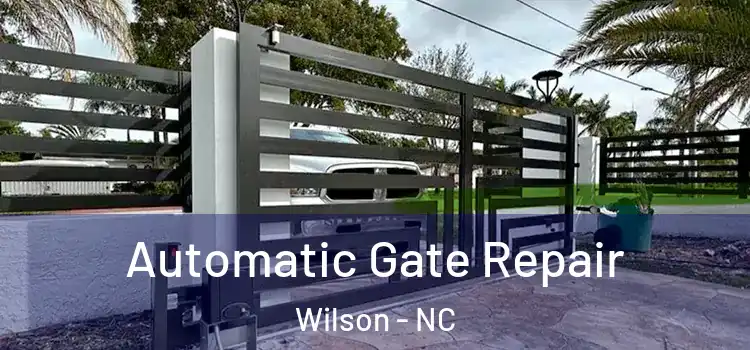 Automatic Gate Repair Wilson - NC
