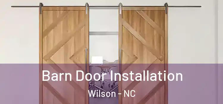 Barn Door Installation Wilson - NC