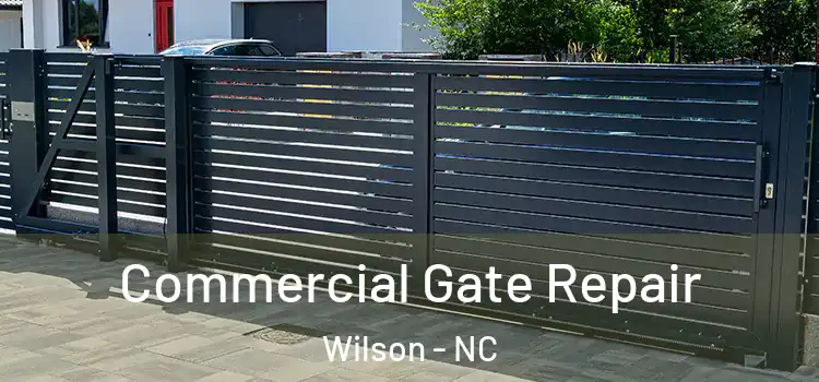Commercial Gate Repair Wilson - NC