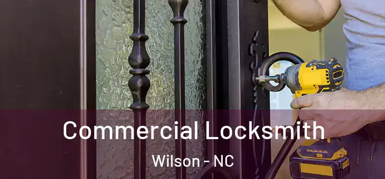 Commercial Locksmith Wilson - NC