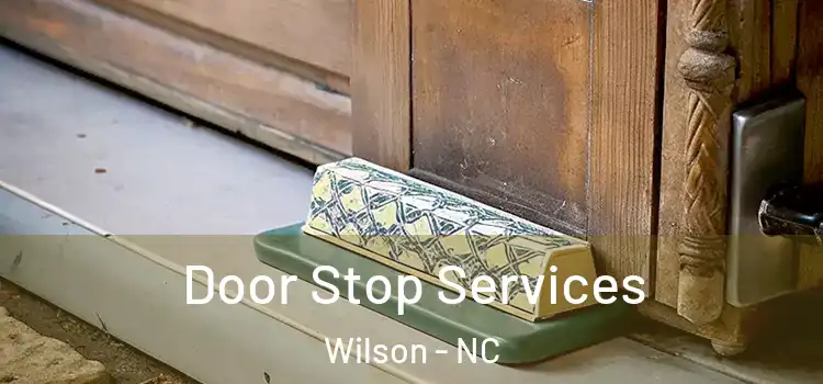 Door Stop Services Wilson - NC