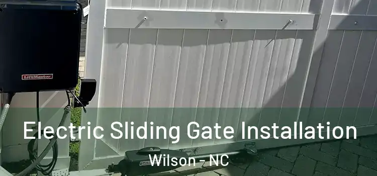 Electric Sliding Gate Installation Wilson - NC