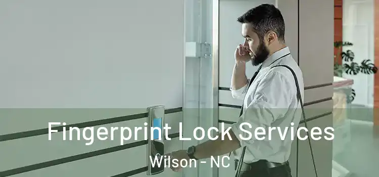 Fingerprint Lock Services Wilson - NC