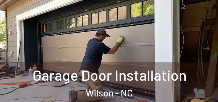  Garage Door Installation Wilson - NC