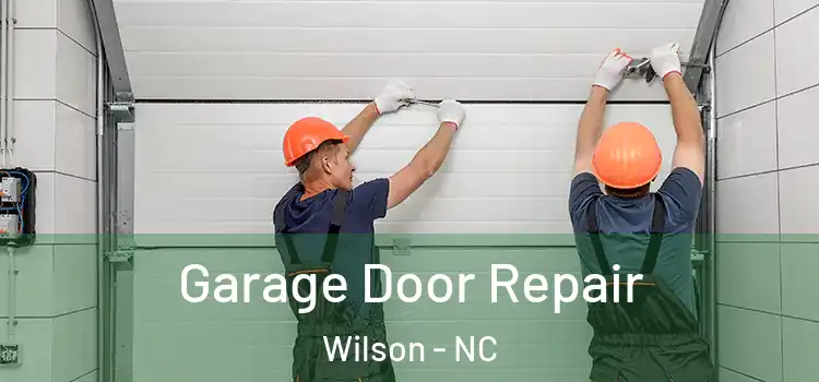  Garage Door Repair Wilson - NC