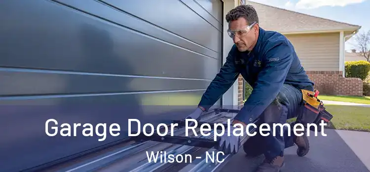  Garage Door Replacement Wilson - NC