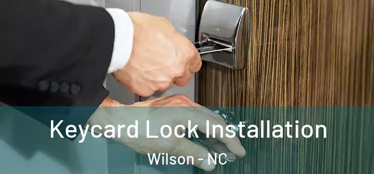 Keycard Lock Installation Wilson - NC