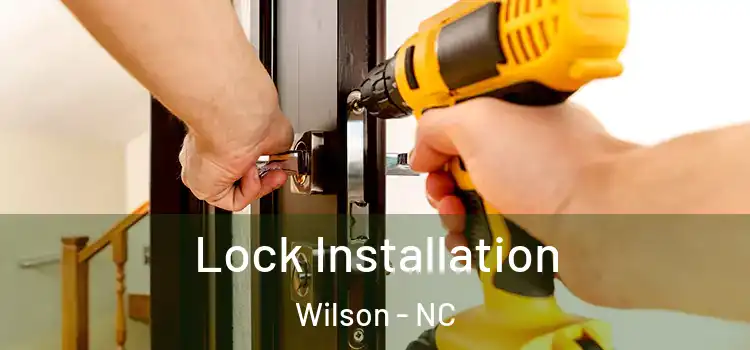  Lock Installation Wilson - NC