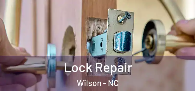 Lock Repair Wilson - NC