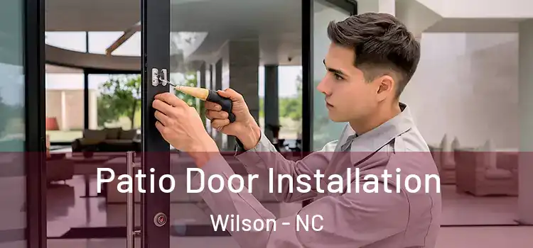 Patio Door Installation Wilson - NC