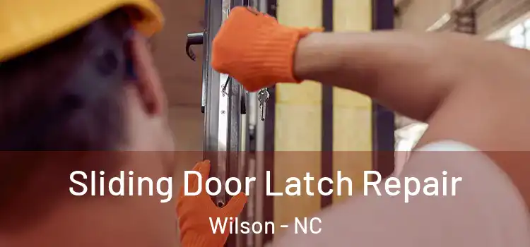 Sliding Door Latch Repair Wilson - NC