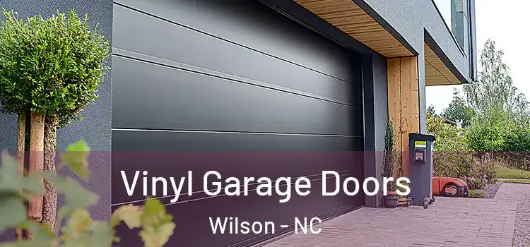 Vinyl Garage Doors Wilson - NC